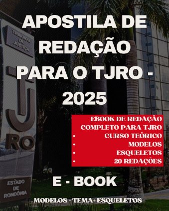 TJRO - APOSTILA REDAÇÃO CONCURSO TJRO - EBOOK COM 20 MODELOS + 20 ESQUELETOS + 20 TEMAS + CURSO TEÓRICO 2025