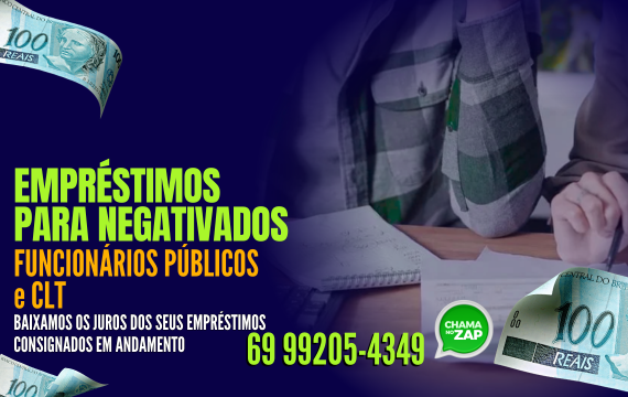  REDUÇÃO DO CONSIGNADO e EMPRÉSTIMOS PARA NEGATIVADOS  